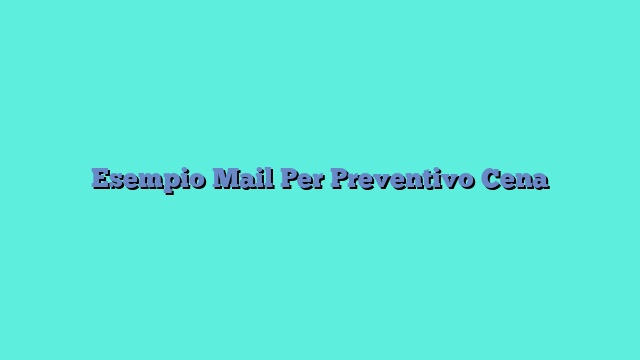 Esempio Mail Per Preventivo Cena