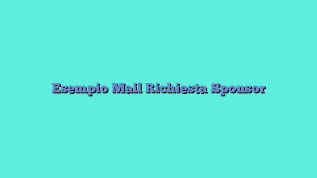 Esempio Mail Richiesta Sponsor