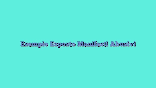 Esempio Esposto Manifesti Abusivi