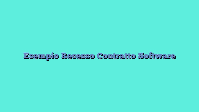 Esempio Recesso Contratto Software