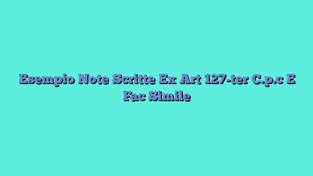 Esempio Note Scritte Ex Art 127-ter C.p.c E Fac Simile